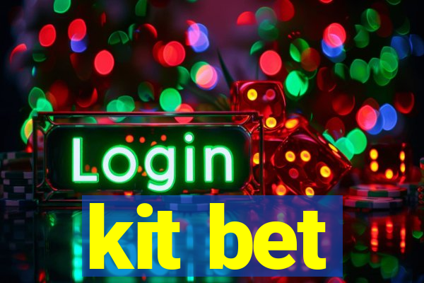 kit bet